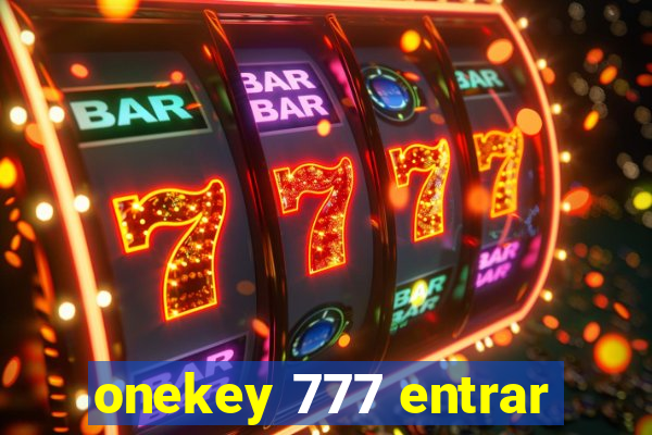 onekey 777 entrar